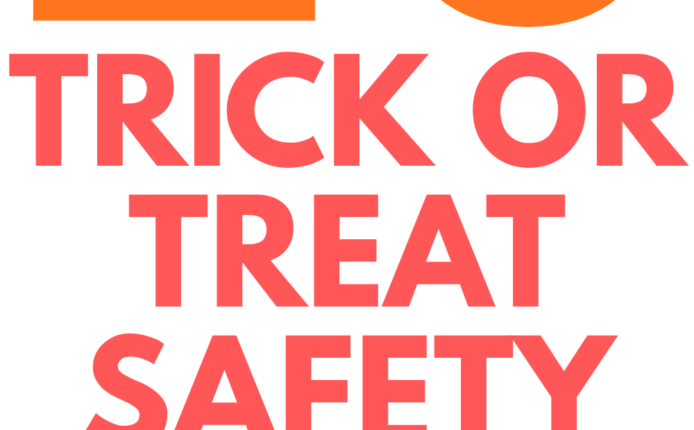 TRICK OR TREAT SAFETY TIPS