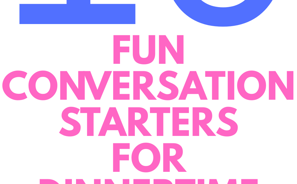 FUN CONVERSATION STARTERS