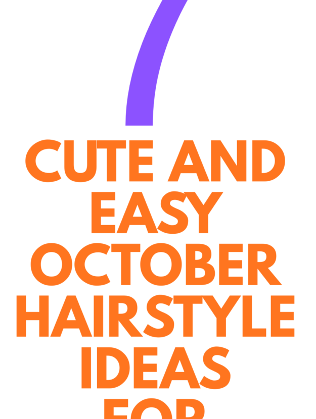 Best October Hairstyles for Girls That Are Cute, Simple, and Easy