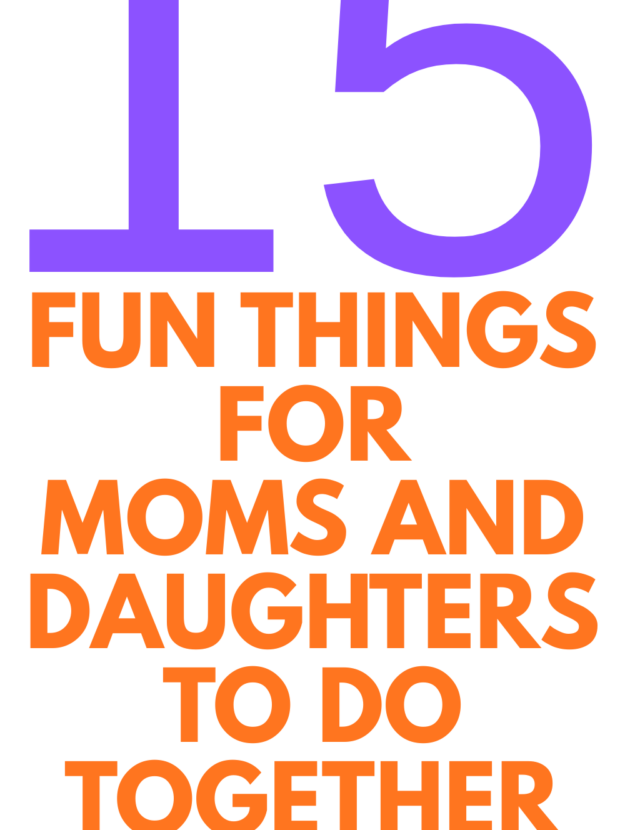 THINGS TO DO IN THE FALL FOR MOMS AND DAUGHTERS