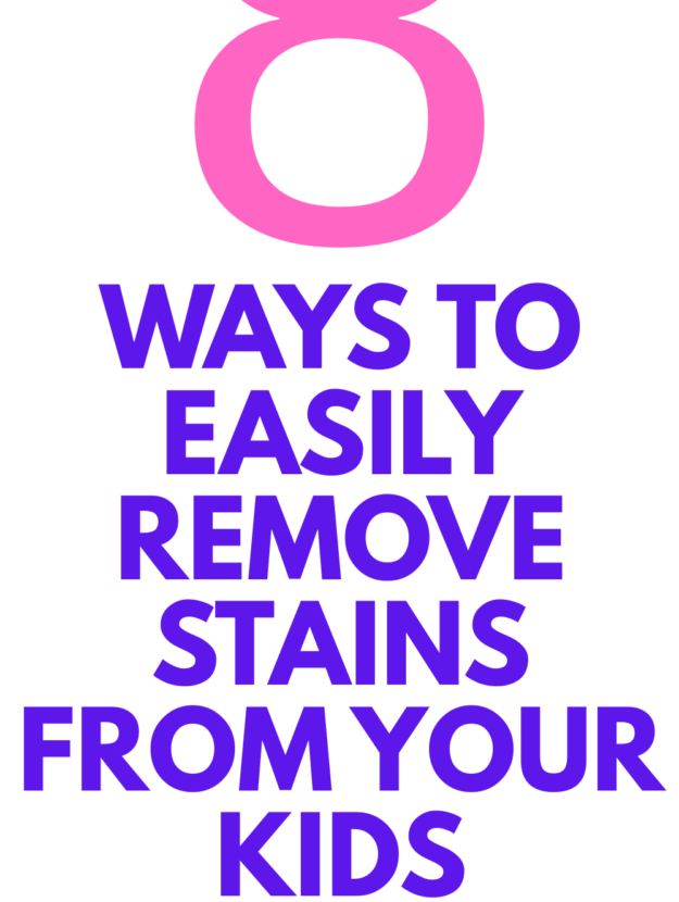HOW TO REMOVE STAINS FOR KIDS CLOTHES