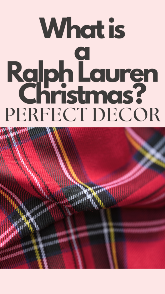 How to Create a Ralph Lauren Christmas: Classic Holiday Style Made Easy
