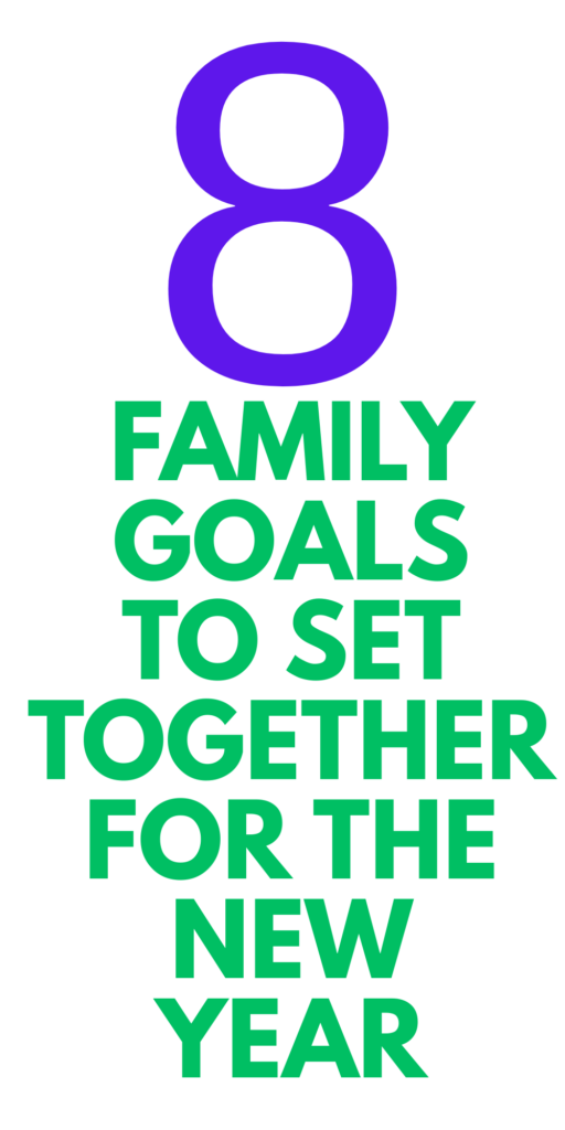 FAMILY GOALS TO SET FOR THE NEW YEAR