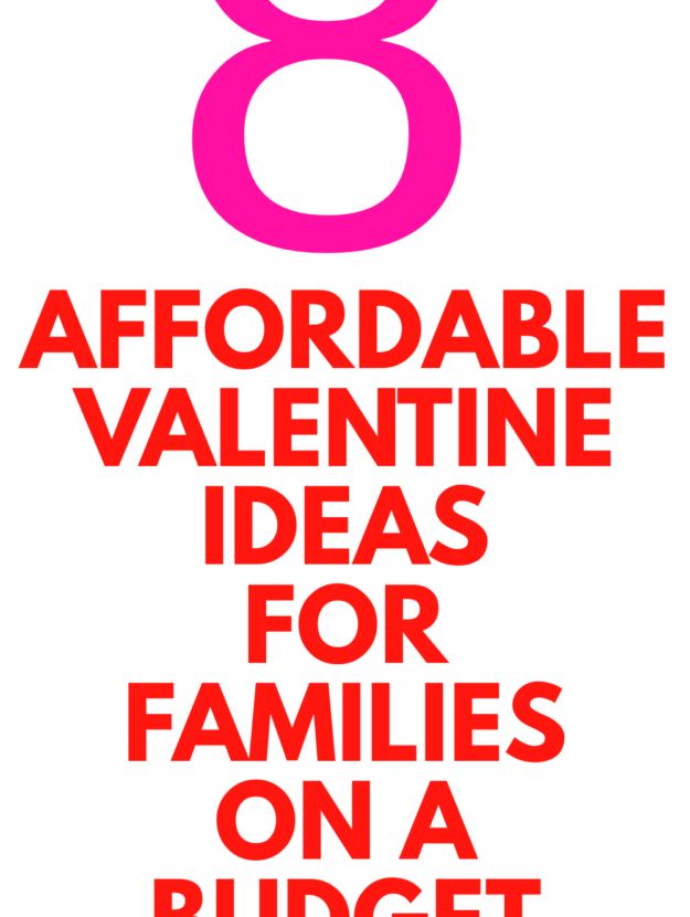 Affordable Valentine’s Day Ideas for Families on a Budget