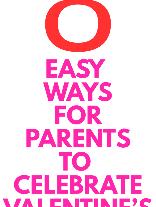 Easy Ways for Moms and Dads to Celebrate Valentine’s Day With Kids