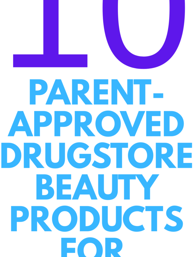 Parent-Approved Drugstore Beauty Products for Tweens