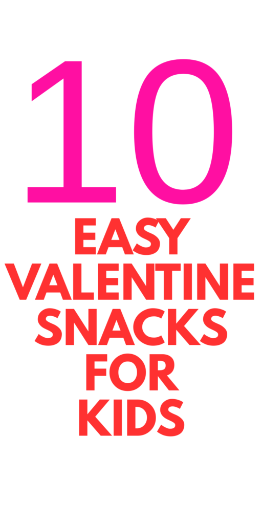 EASY VALENTINE SNACKS FOR KIDS