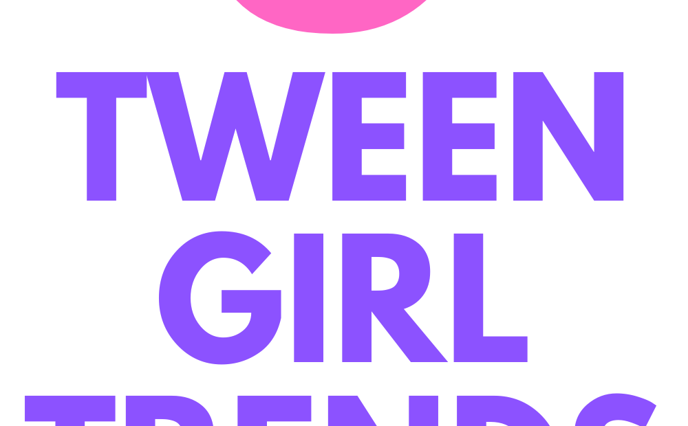 TWEEN GIRL TRENDS