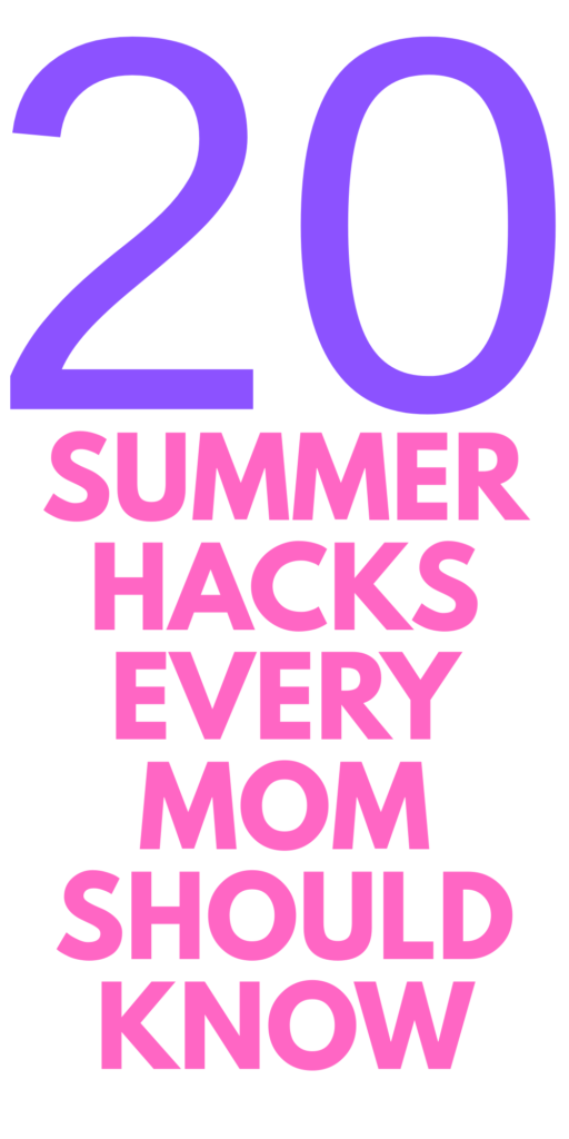 summer hacks for moms Summer Hacks for Moms