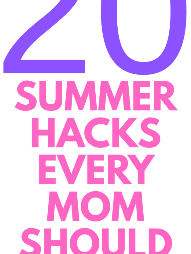 Summer Hacks for Moms